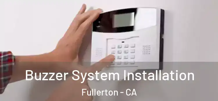 Buzzer System Installation Fullerton - CA