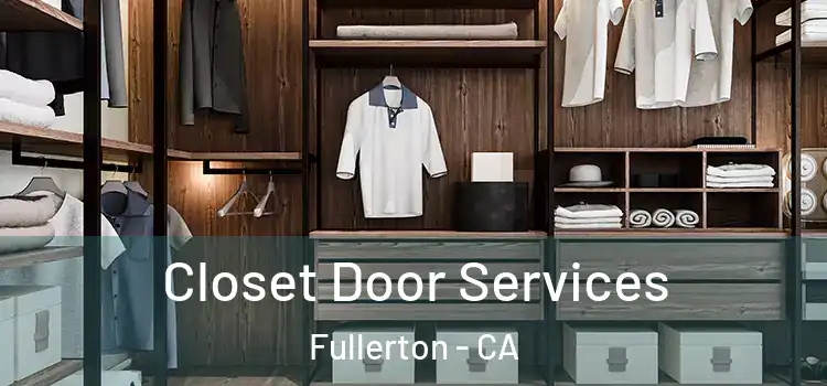 Closet Door Services Fullerton - CA