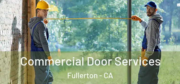Commercial Door Services Fullerton - CA