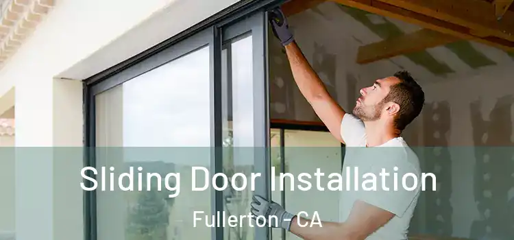 Sliding Door Installation Fullerton - CA
